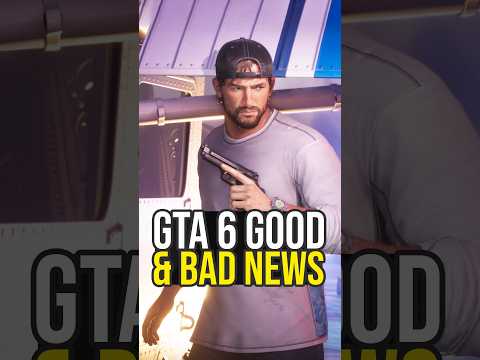 GTA 6 Good & Bad News…